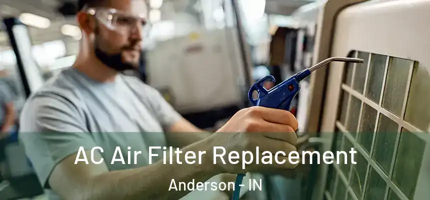 AC Air Filter Replacement Anderson - IN