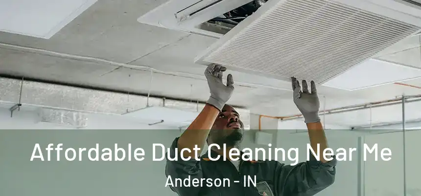  Affordable Duct Cleaning Near Me Anderson - IN