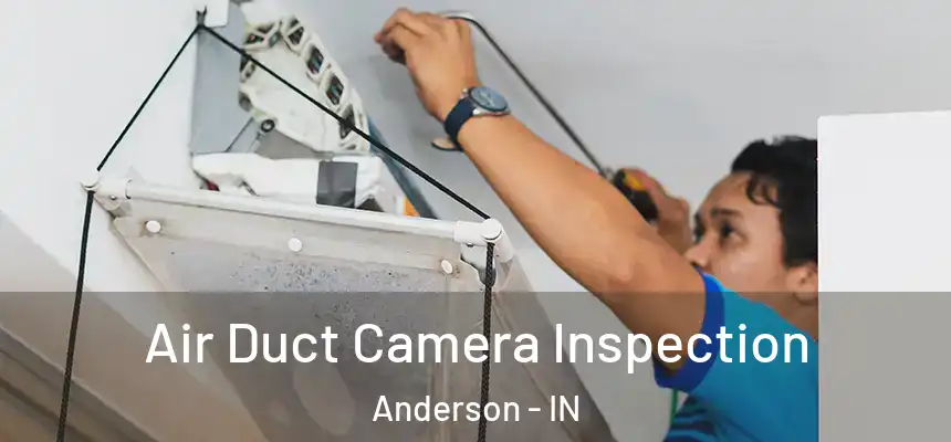 Air Duct Camera Inspection Anderson - IN