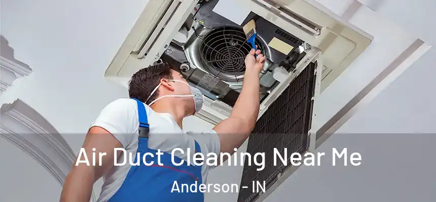  Air Duct Cleaning Near Me Anderson - IN