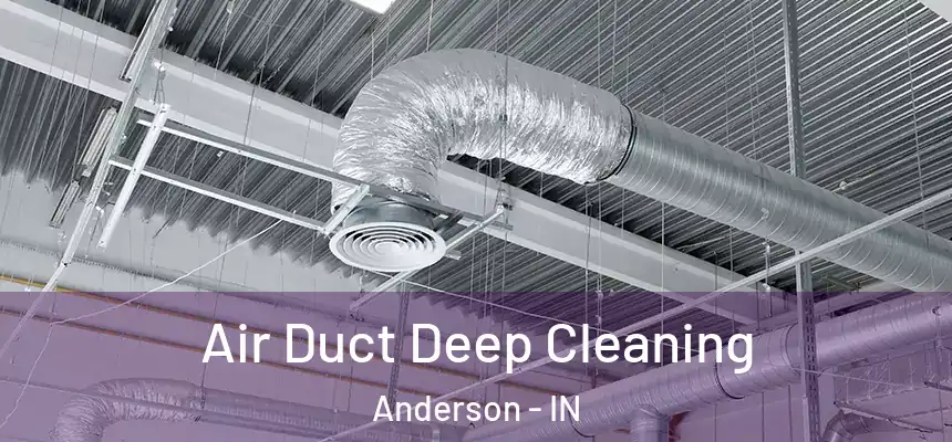  Air Duct Deep Cleaning Anderson - IN