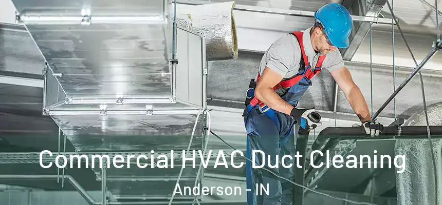  Commercial HVAC Duct Cleaning Anderson - IN