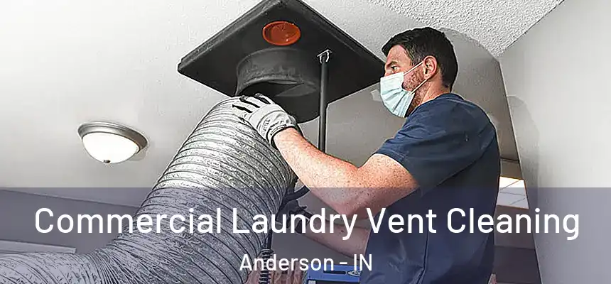  Commercial Laundry Vent Cleaning Anderson - IN