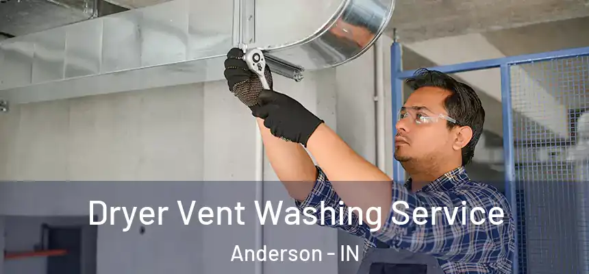  Dryer Vent Washing Service Anderson - IN