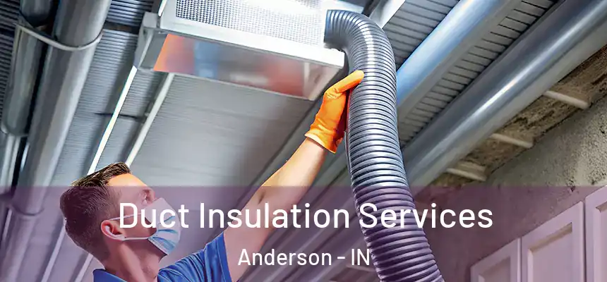 Duct Insulation Services Anderson - IN
