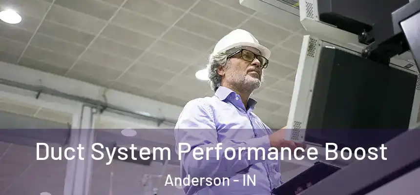 Duct System Performance Boost Anderson - IN