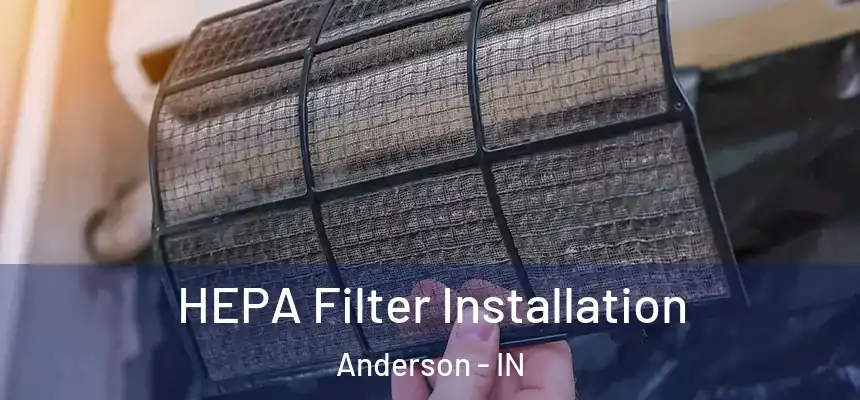  HEPA Filter Installation Anderson - IN