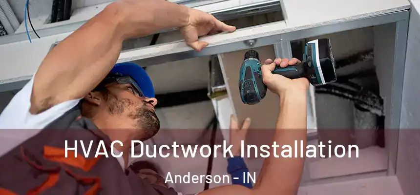  HVAC Ductwork Installation Anderson - IN