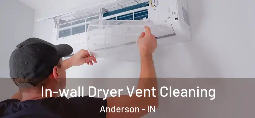  In-wall Dryer Vent Cleaning Anderson - IN