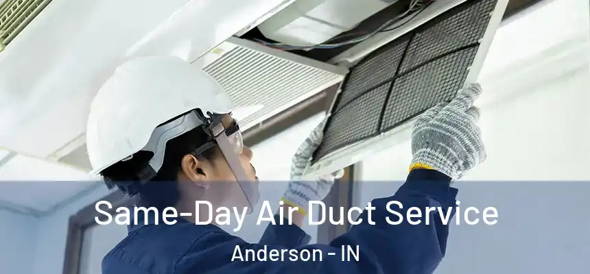  Same-Day Air Duct Service Anderson - IN