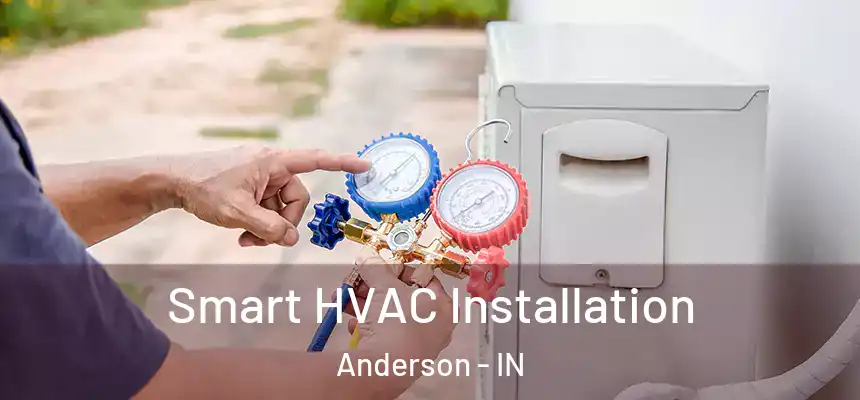  Smart HVAC Installation Anderson - IN