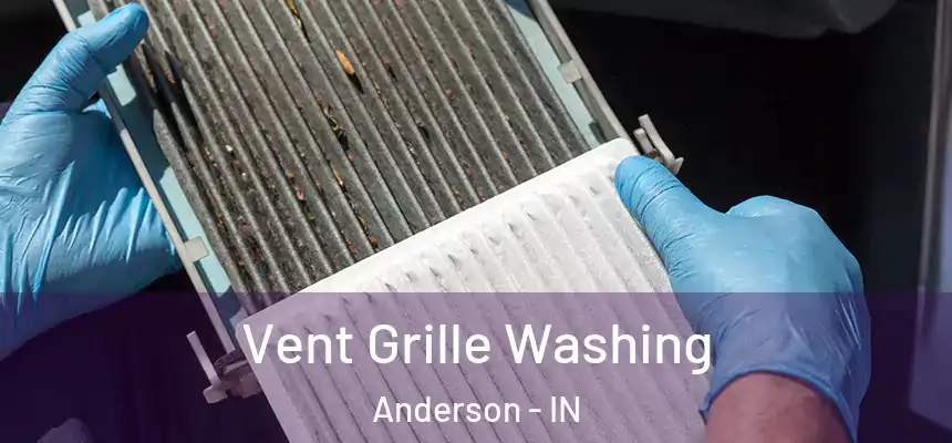 Vent Grille Washing Anderson - IN